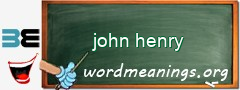 WordMeaning blackboard for john henry